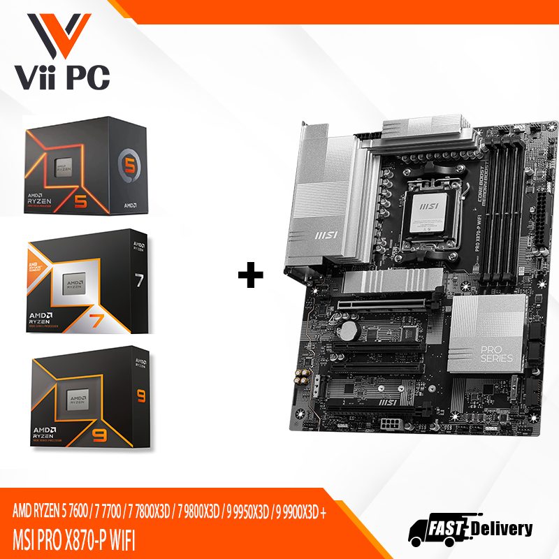 AMD RYZEN 5 7600 / 7 7700 / 7 7800X3D / 7 9800X3D / 9 9950X3D / 9 9900X3D + MSI PRO X870-P WIFI