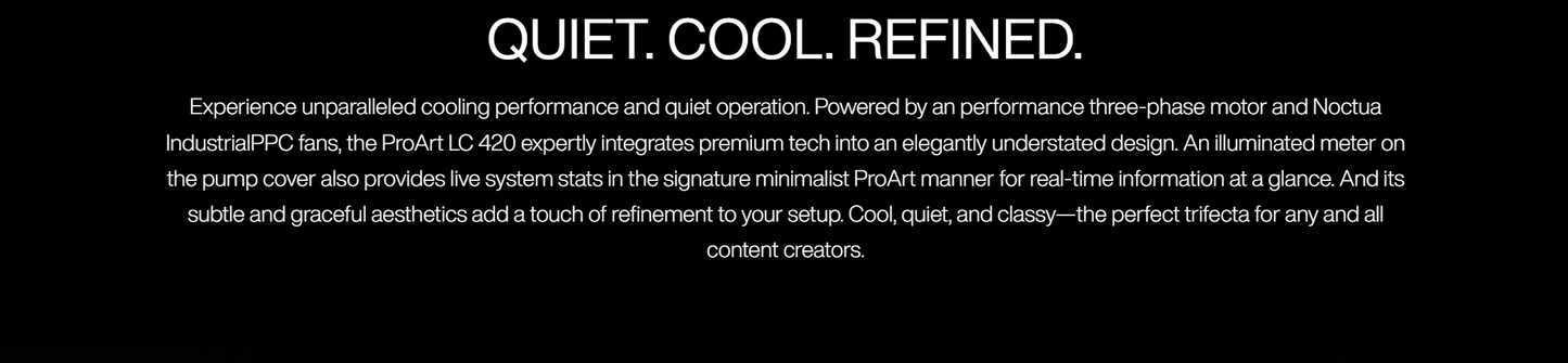 ASUS ProArt LC 420 ALL-IN-ONE CPU LIQUID COOLER w illuminated system status meter & 3 Noctua NF-A14, PWM 140mm fans