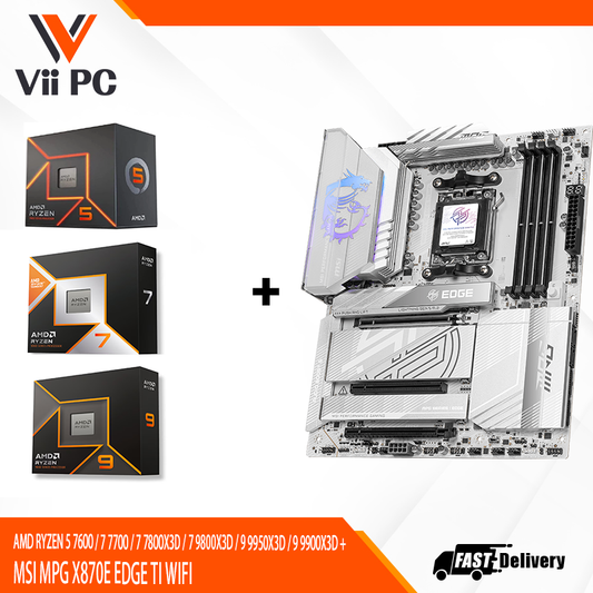 AMD RYZEN 5 7600 / 7 7700 / 7 7800X3D / 7 9800X3D / 9 9950X3D / 9 9900X3D + MSI MPG X870E EDGE TI WIFI