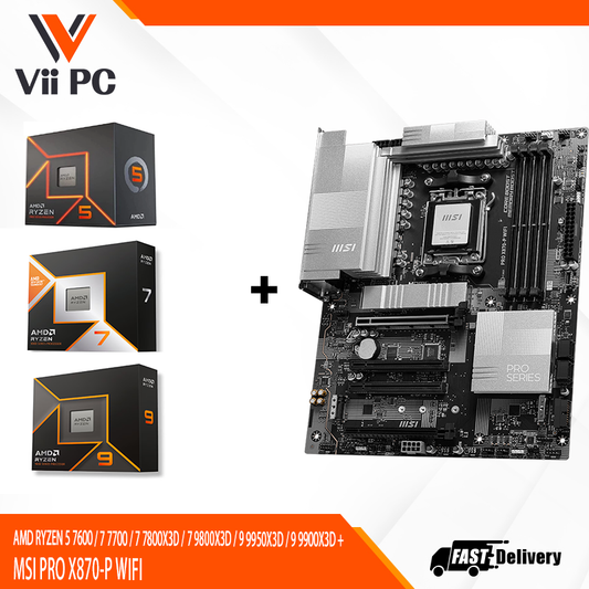 AMD RYZEN 5 7600 / 7 7700 / 7 7800X3D / 7 9800X3D / 9 9950X3D / 9 9900X3D + MSI PRO X870-P WIFI