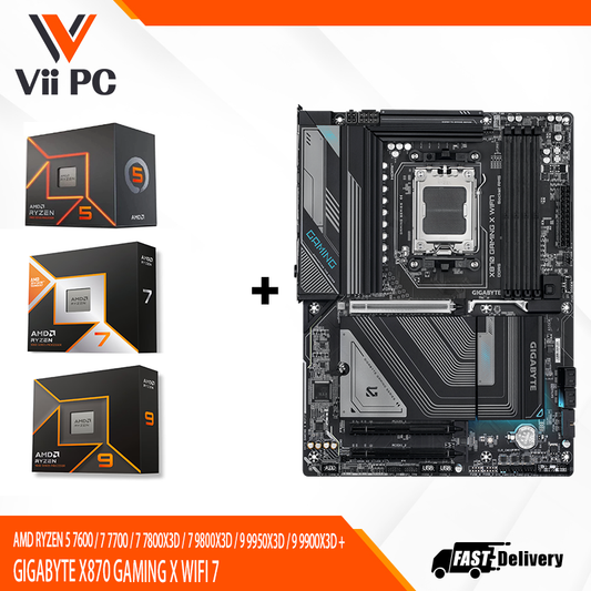 AMD RYZEN 5 7600 / 7 7700 / 7 7800X3D / 7 9800X3D / 9 9950X3D / 9 9900X3D + GIGABYTE X870 GAMING X WIFI 7