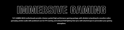 ASUS TUF GAMING B650M-E WIFI AMD Socket AM5 4 x DIMM slots DDR5 Wi-Fi 6 M-ATX GAMING MOTHERBOARD