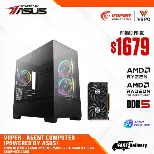 ViiPER - Agent Computer (Powered by ASUS) AMD RYZEN 5 7500F + ASUS TUF GAMING B650EM-E WIFI + ASUS DUAL RX 9060XT 16GB
