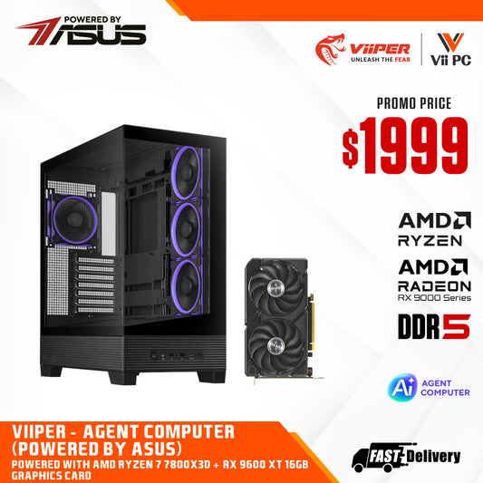 ViiPER - Agent Computer (Powered by ASUS) AMD RYZEN 7 7800X3D + ASUS TUF GAMING B650-E WIFI + ASUS DUAL RX 9060XT 16GB